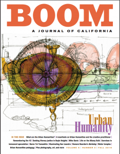 A Journal of California Fall 2016. Urban Humanities issue